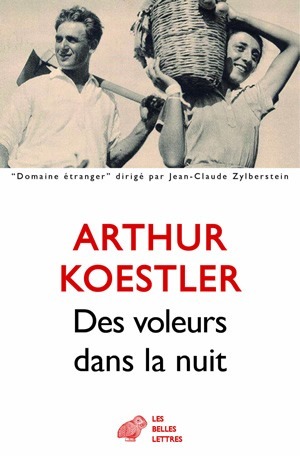 DES VOLEURS DANS LA NUIT - Arthur Koestler - BELLES LETTRES