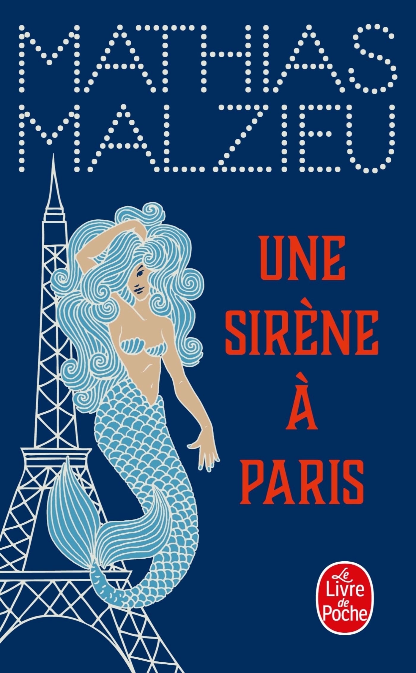 UNE SIRENE A PARIS - Mathias Malzieu - LGF