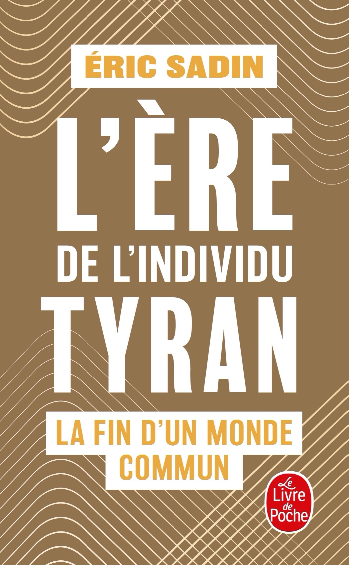 L-ERE DE L-INDIVIDU TYRAN - Eric Sadin - LGF