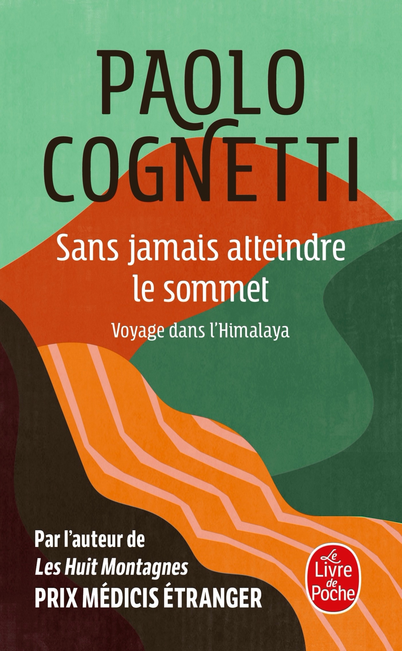 SANS JAMAIS ATTEINDRE LE SOMMET - Paolo Cognetti - LGF