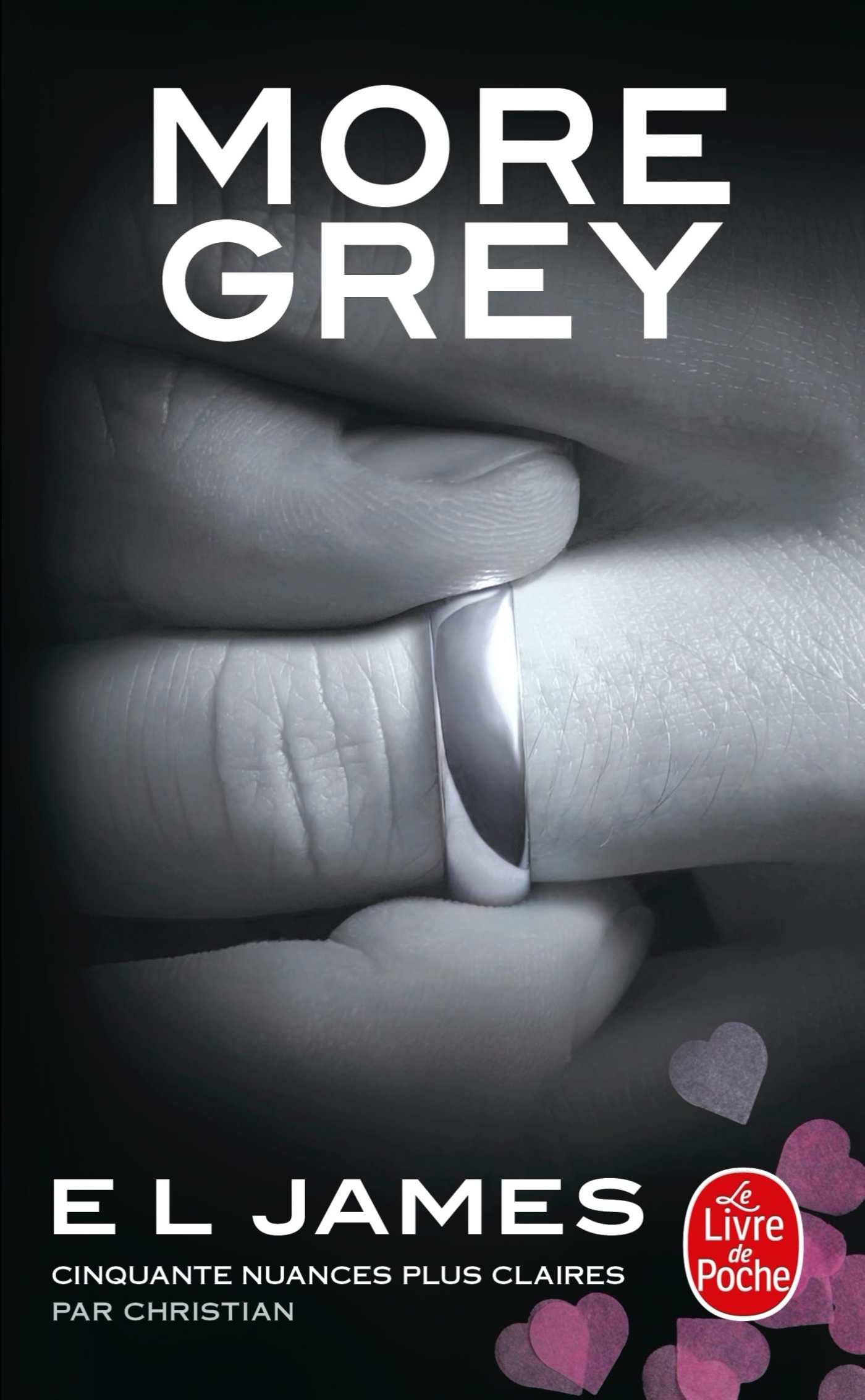 CINQUANTE NUANCES - T06 - MORE GREY - CINQUANTE NUANCES PLUS CLAIRES PAR CHRISTIAN - E L James - LGF