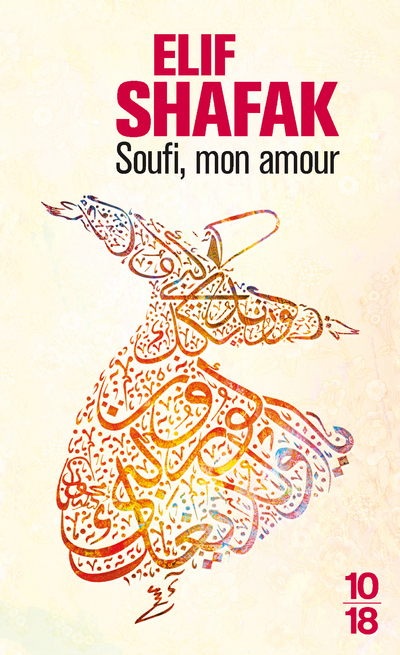 Soufi, mon amour - Elif Shafak - 10 X 18