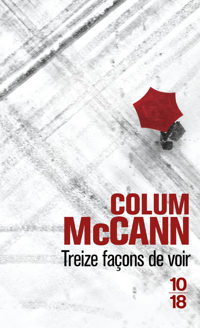 TREIZE FACONS DE VOIR - Colum McCann - 10 X 18