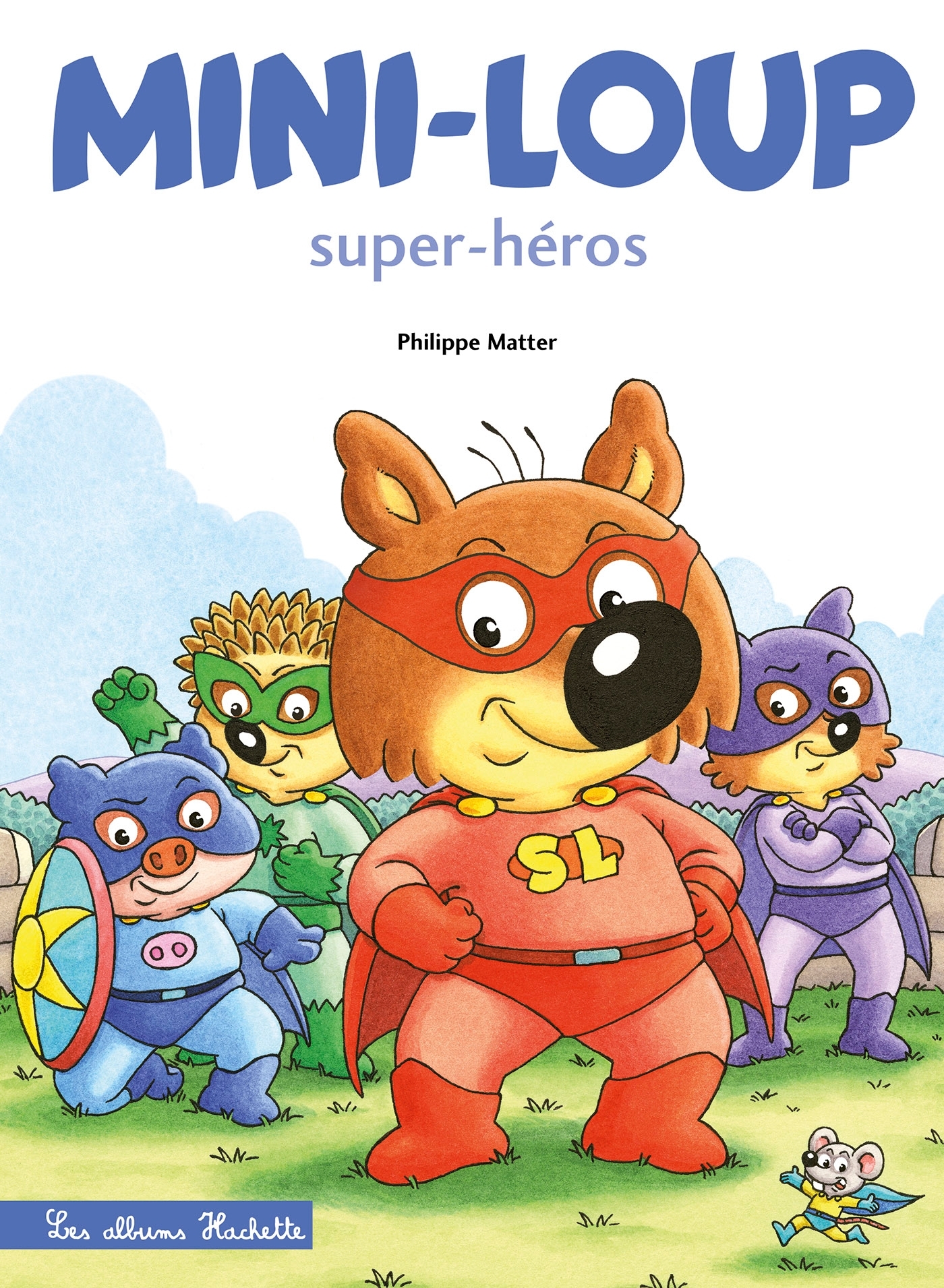 MINI-LOUP SUPER-HEROS (TP) - Philippe Matter - HACHETTE ENFANT