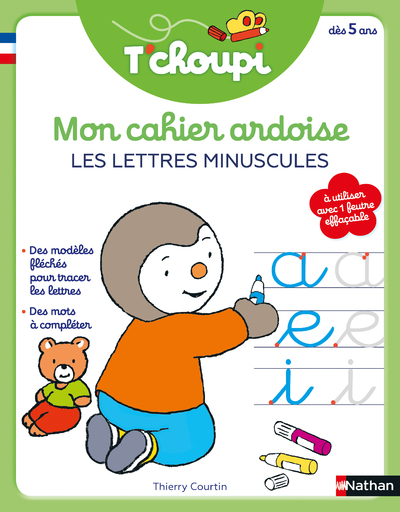 T-CHOUPI MON CAHIER ARDOISE - LETTRES MINUSCULES CURSIVES - Thierry Courtin - NATHAN