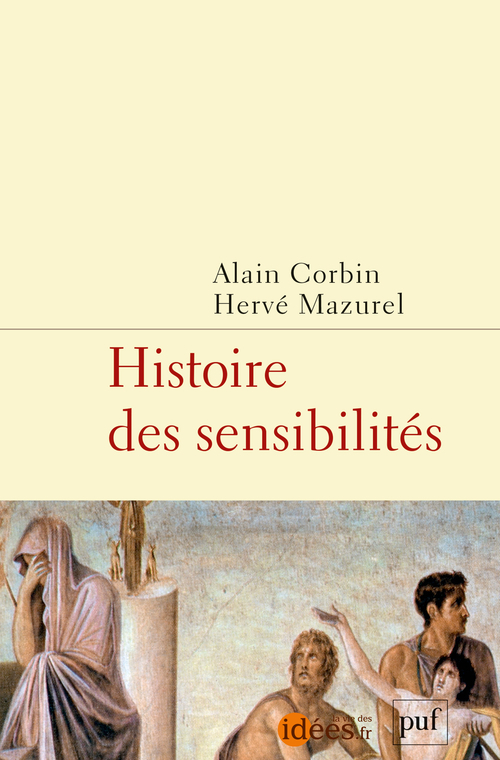 HISTOIRE DES SENSIBILITES - Hervé Mazurel - PUF