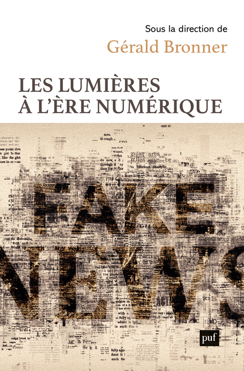 LES LUMIERES A L-ERE NUMERIQUE -  Bronner gerald (dir) - PUF