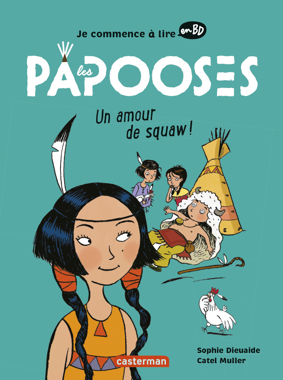 LES PAPOOSES - UN AMOUR DE SQUAW (NE 2022) - Sophie Dieuaide - CASTERMAN