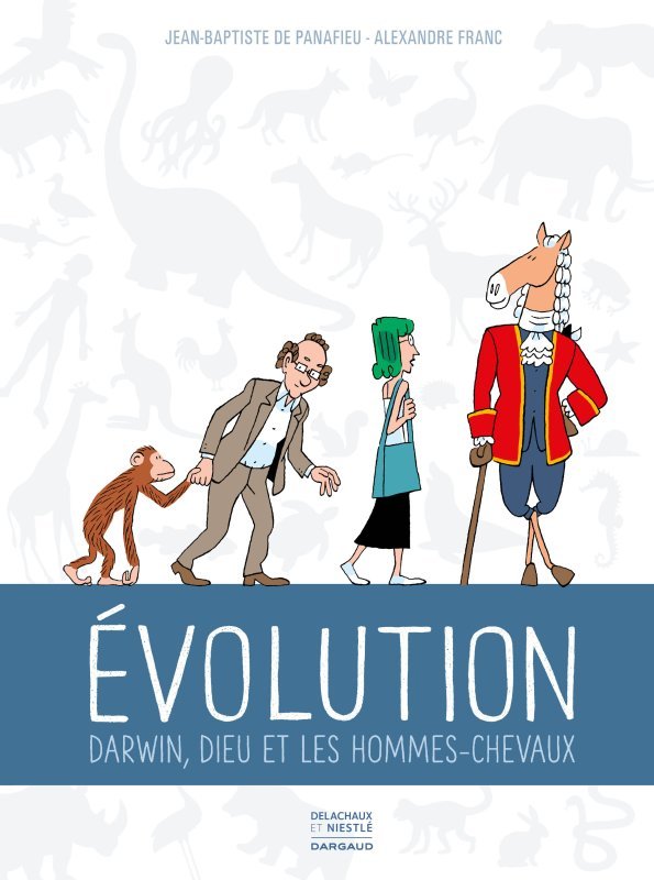 EVOLUTION - DARWIN, DIEU ET LES HOMMES CHEVAUX -  De Panafieu Jean-Baptiste - DARGAUD