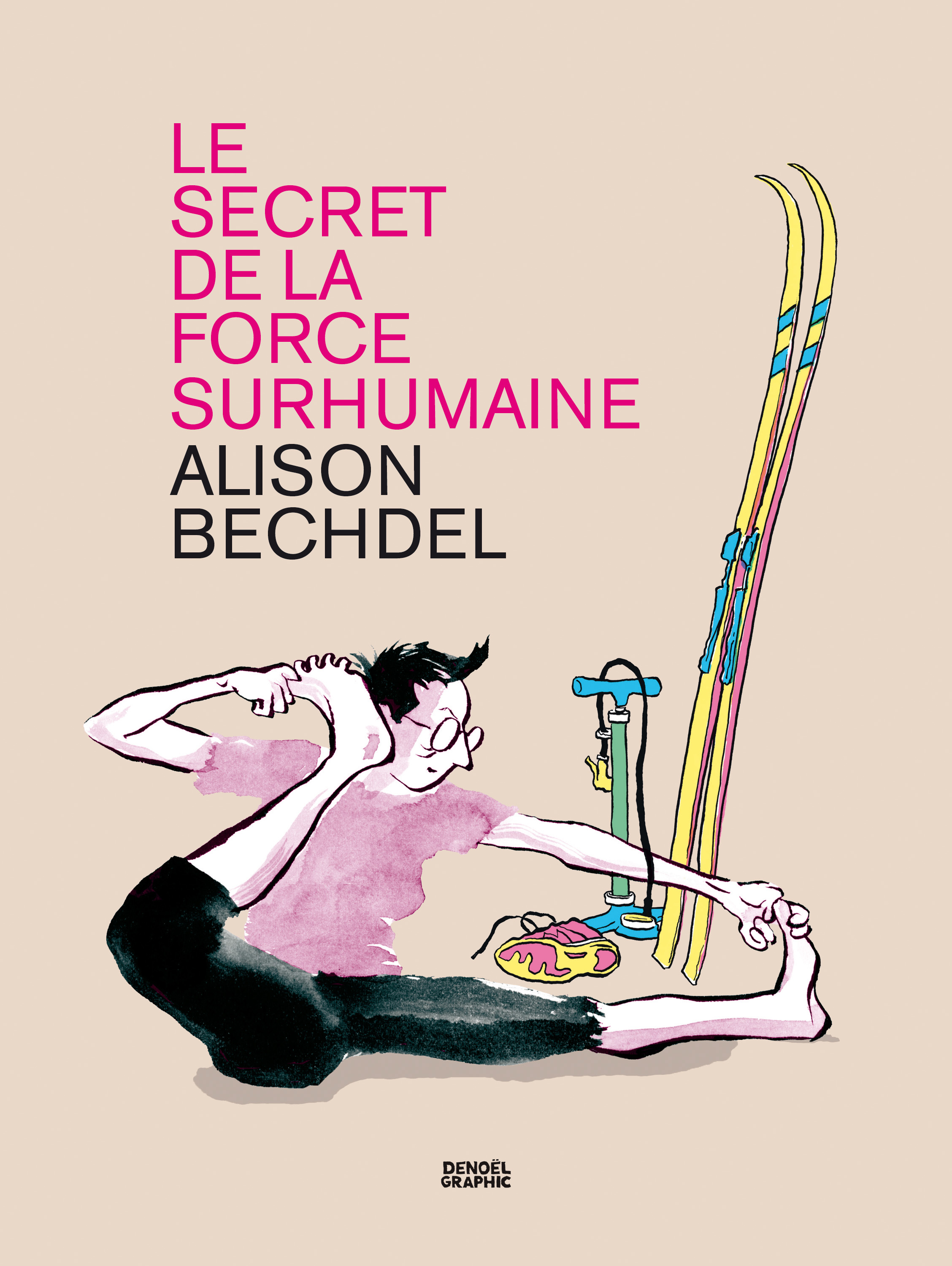 LE SECRET DE LA FORCE SURHUMAINE - Alison Bechdel - DENOEL