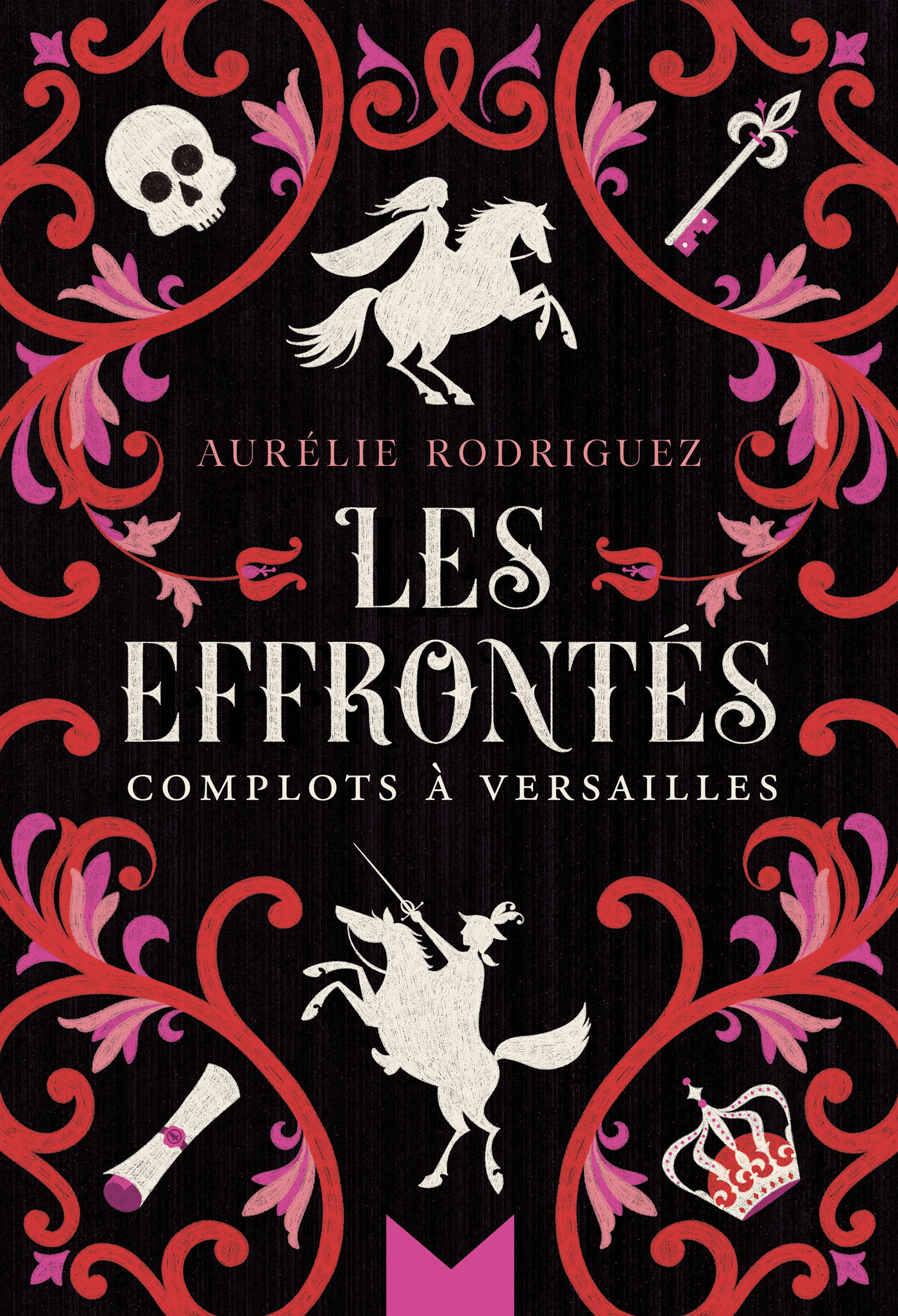 LES EFFRONTES  COMPLOTS A VERSAILLES - Aurélie Rodriguez - MAGNARD