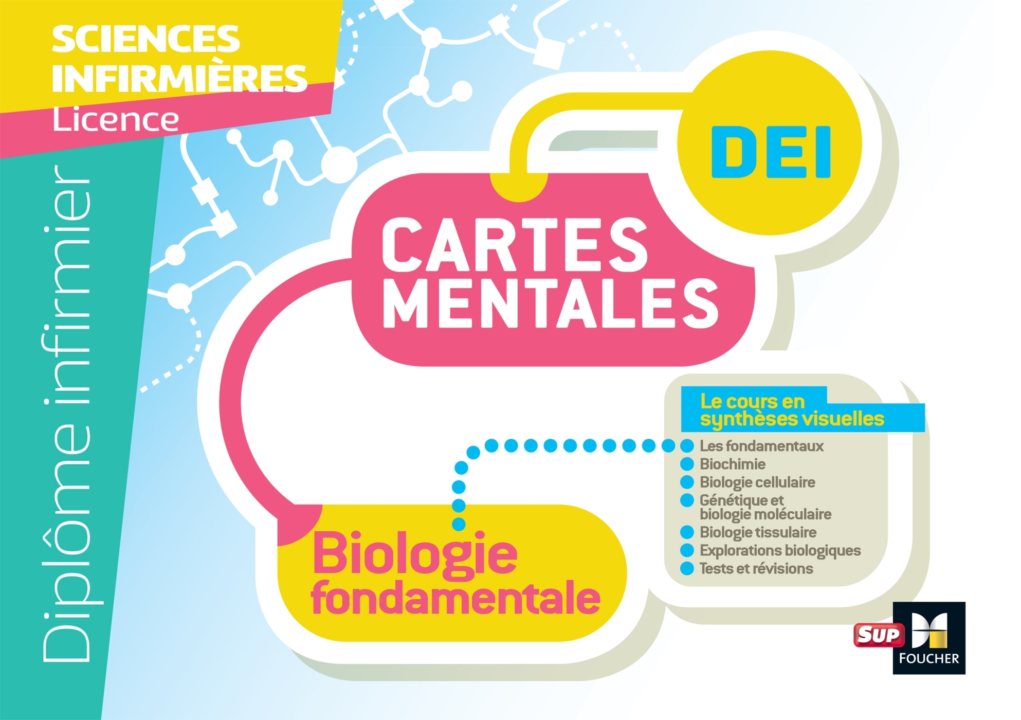 DIPLOME INFIRMIER - IFSI - CARTES MENTALES - UE 2.1 - BIOLOGIE FONDAMENTALE - Patrice Bourgeois - FOUCHER