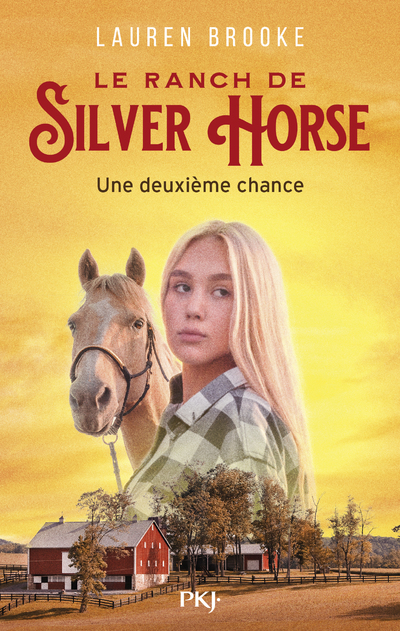 LE RANCH DE SILVER HORSE - T1 UNE DEUXIEME CHANCE - - Lauren Brooke - POCKET JEUNESSE