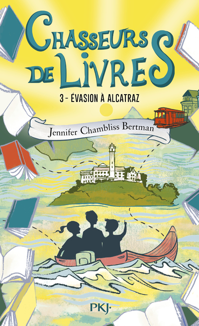 CHASSEURS DE LIVRES - T3 EVASION A ALCATRAZ - VOL03 - Jennifer Chambliss Bertman - POCKET JEUNESSE