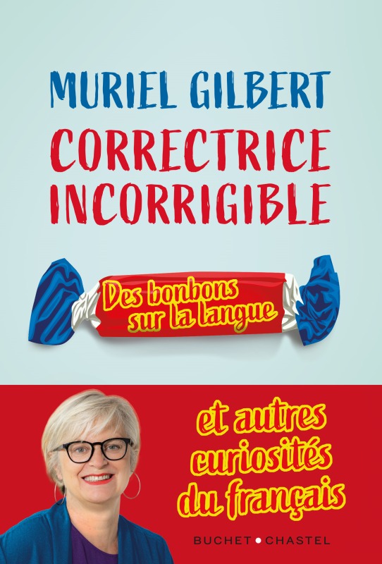 CORRECTRICE INCORRIGIBLE - UN BONBON SUR LA LANGUE VOL 4 - Muriel Gilbert - BUCHET CHASTEL