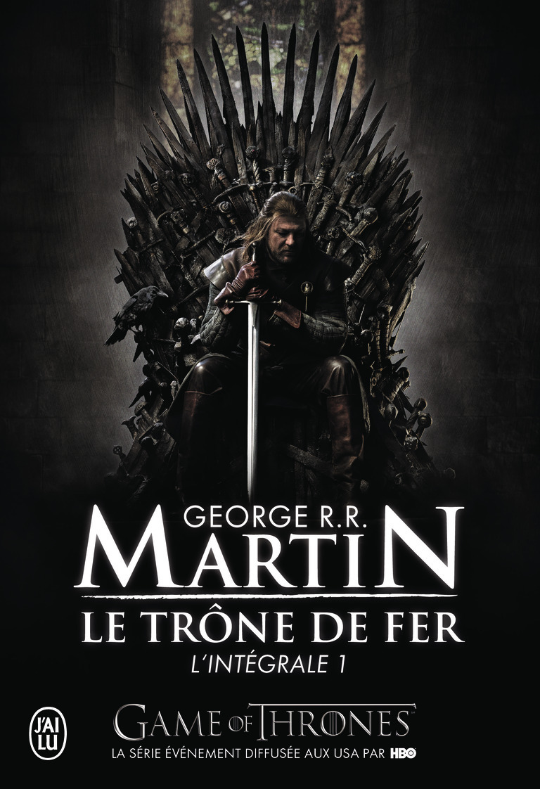 Le trône de fer - George R.R. Martin - J'AI LU