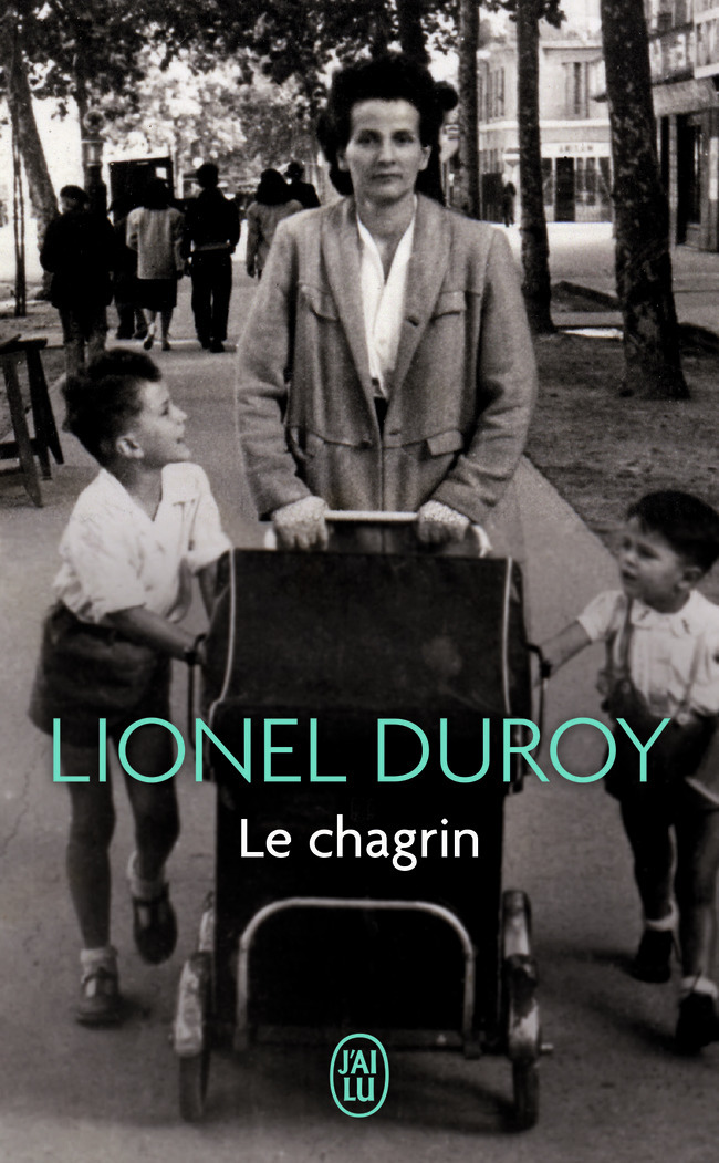 Le chagrin - Lionel Duroy - J'AI LU