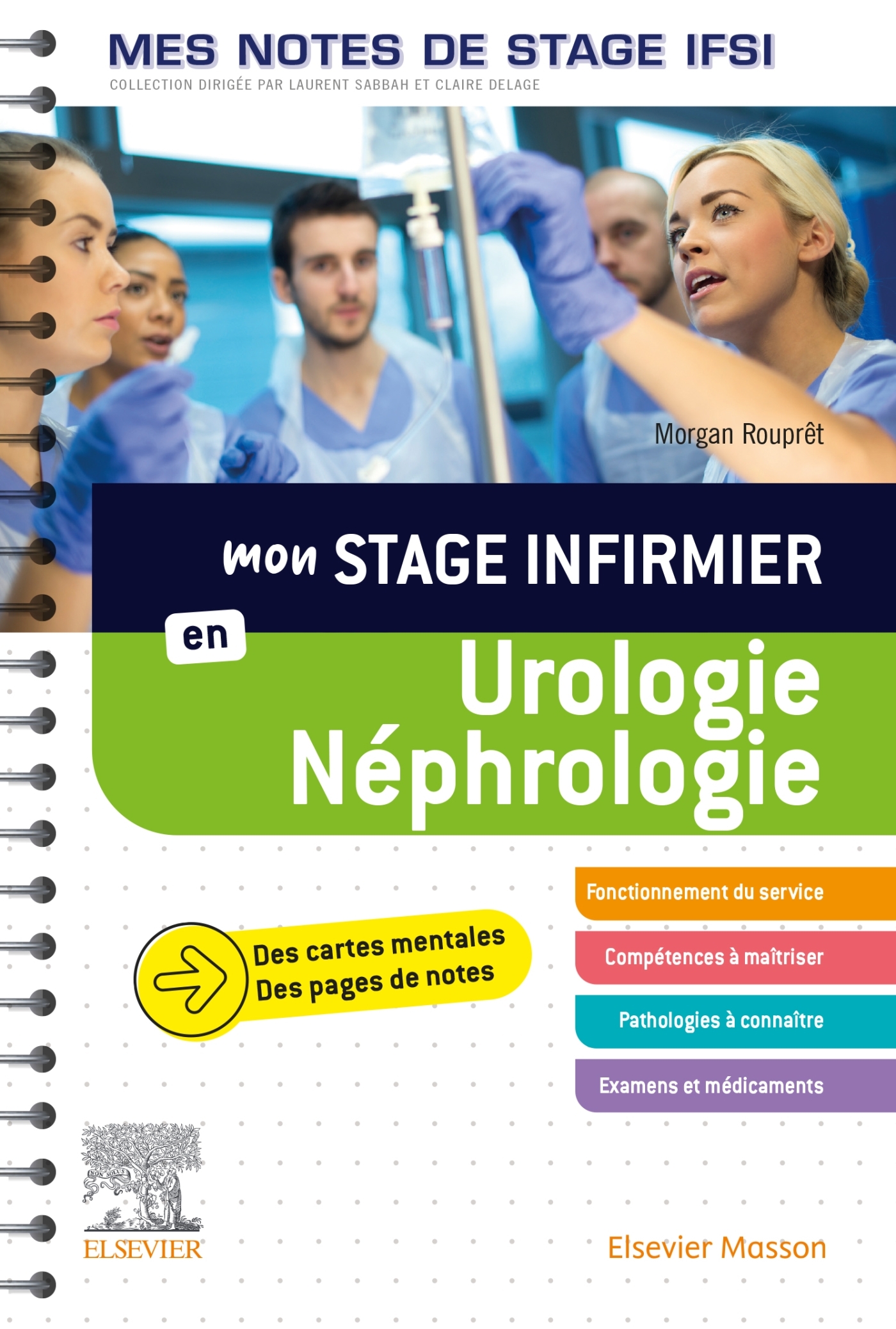 MON STAGE INFIRMIER EN UROLOGIE-NEPHROLOGIE. MES NOTES DE STAGE IFSI - JE REUSSIS MON STAGE ! - Morgan Rouprêt - MASSON