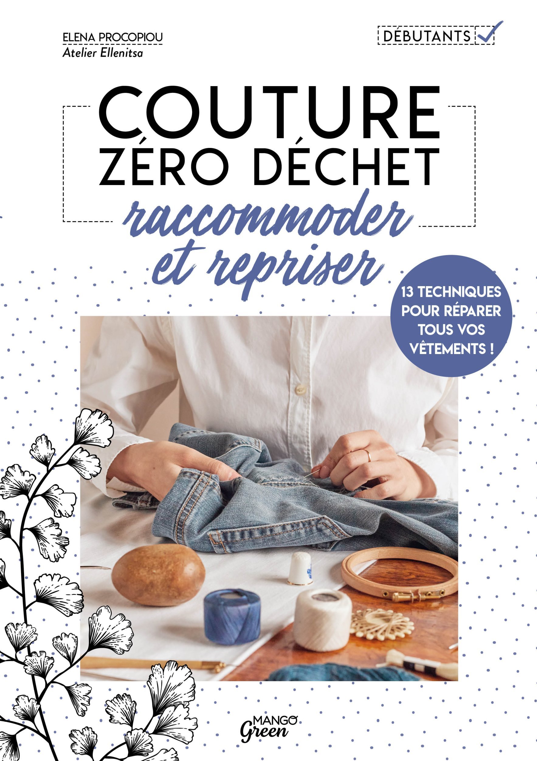 RACCOMMODER ET REPRISER. 14 TECHNIQUES POUR REPARER TOUS VOS VETEMENTS ! - Elena Procopiou - MANGO