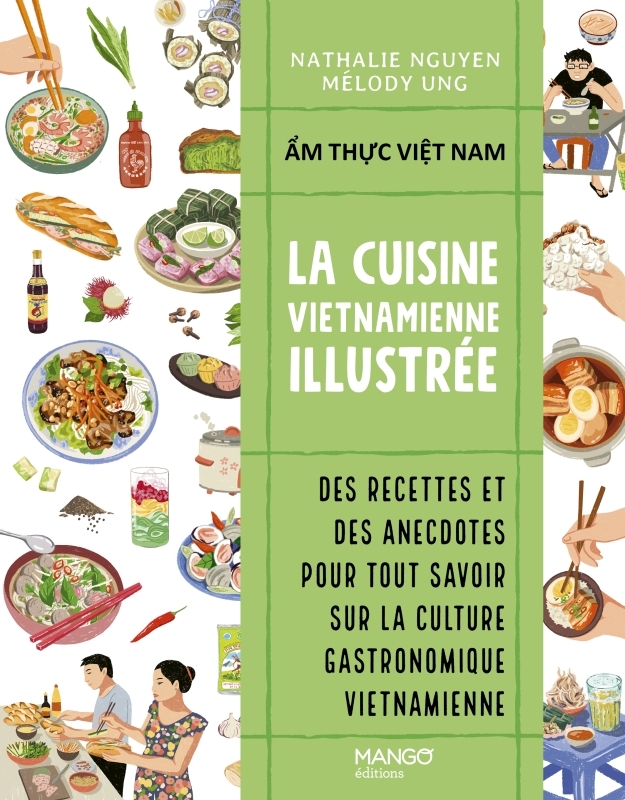 LA CUISINE VIETNAMIENNE ILLUSTREE - Nathalie Nguyen - MANGO