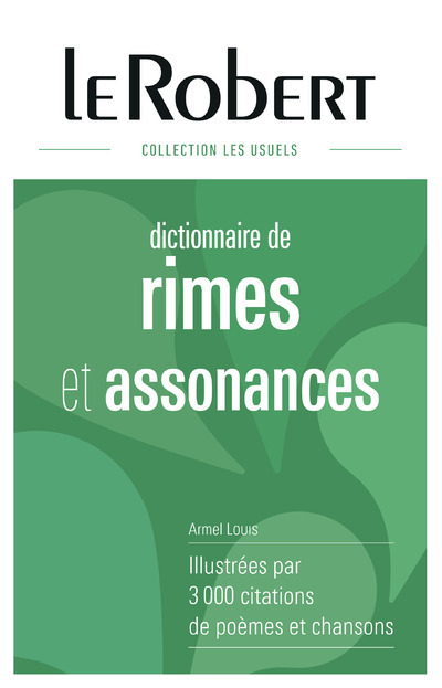 DICTIONNAIRE DES RIMES & ASSONANCES -RELIE- - Armel Louis - LE ROBERT