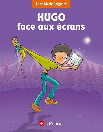 HUGO FACE AUX ECRANS - Anne-Marie Gaignard - LE ROBERT