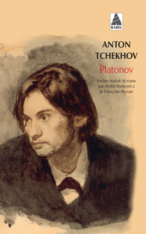 PLATONOV (BABEL NOUVELLE TRADUCTION) - Anton Tchekhov - ACTES SUD