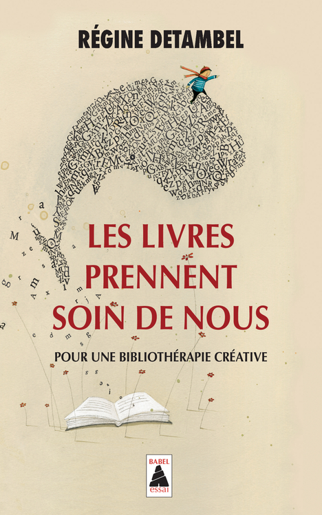 LES LIVRES PRENNENT SOIN DE NOUS (BABEL) - Régine Detambel - ACTES SUD