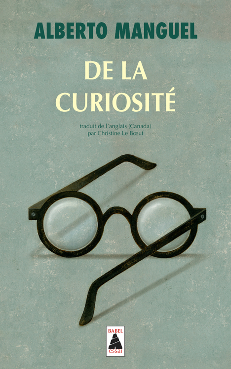 DE LA CURIOSITE - Alberto Manguel - ACTES SUD