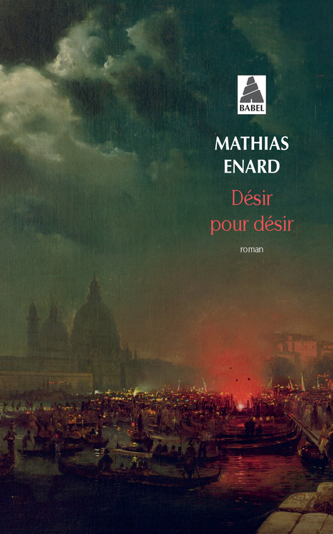 DESIR POUR DESIR - Mathias Énard - ACTES SUD