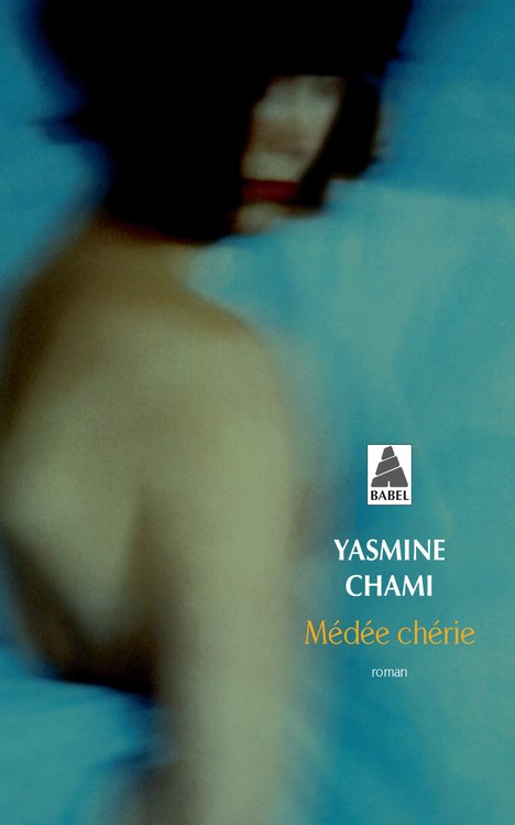 MEDEE CHERIE - Yasmine Chami - ACTES SUD