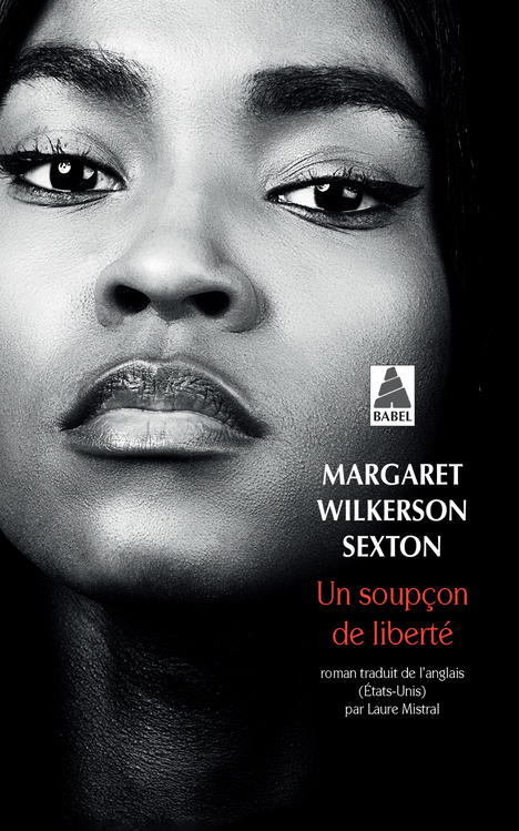 UN SOUPCON DE LIBERTE - Margaret Wilkerson sexton - ACTES SUD