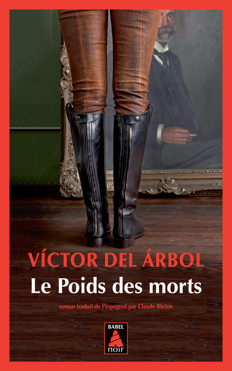 Le Poids des morts - Victor Del arbol - ACTES SUD