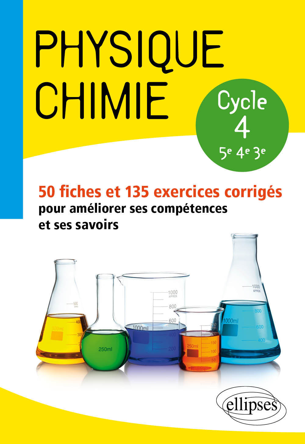 PHYSIQUE CHIMIE COLLEGE CYCLE 4 (5EME-4EME-3EME) 24 FICHES 135 EXERCICES CORRIGES AMELIORER SES COMPTENCES - Laure Harivel - ELLIPSES