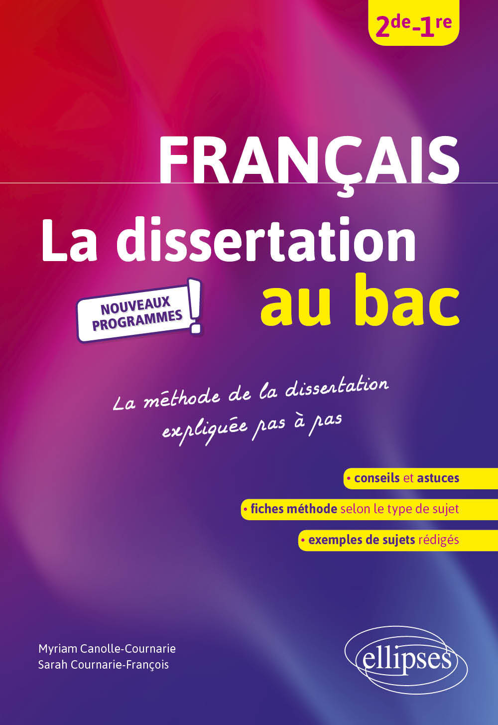 LA DISSERTATION DE FRANCAIS AU BAC 2NDE 1ERE - Myriam Canolle-Cournarie - ELLIPSES