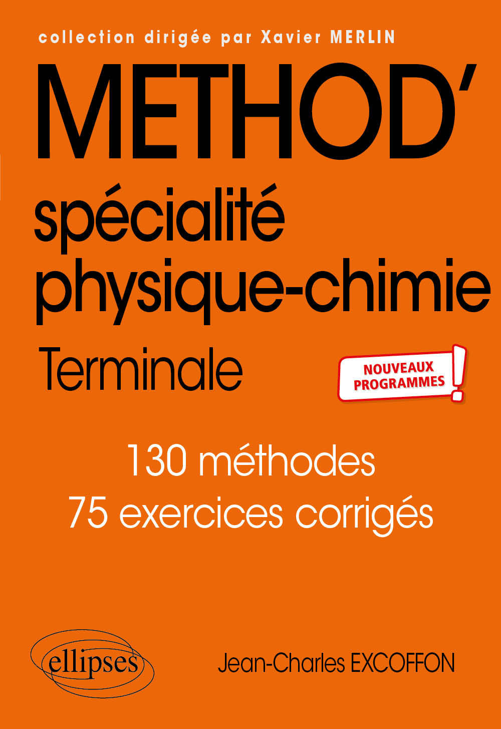 SPECIALITE PHYSIQUE-CHIMIE - TERMINALE - NOUVEAUX PROGRAMMES - Jean-Charles Excoffon - ELLIPSES