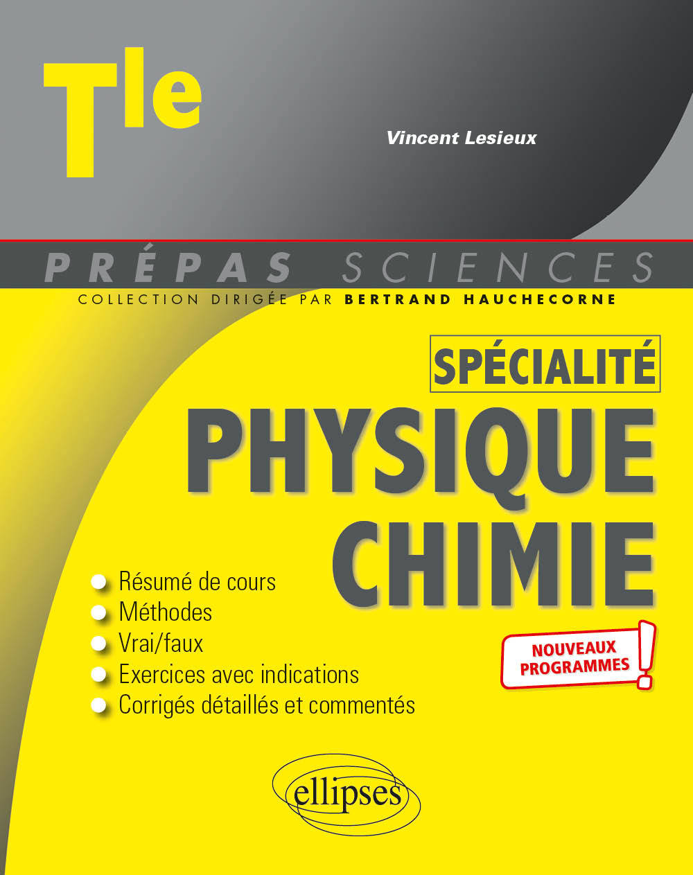 SPECIALITE PHYSIQUE-CHIMIE - TERMINALE - NOUVEAUX PROGRAMMES - Vincent Lesieux - ELLIPSES