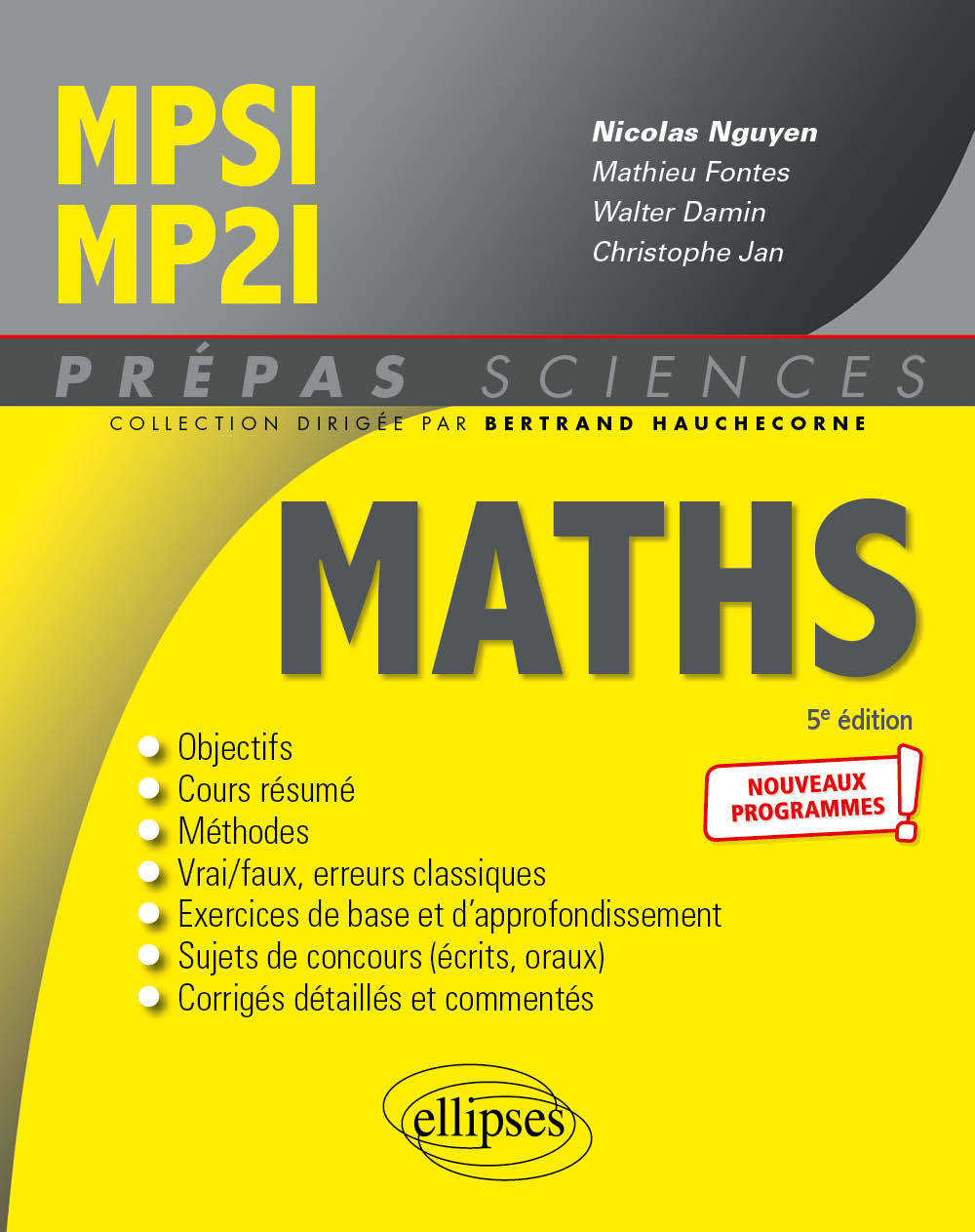 MATHEMATIQUES MPSI/MP2I - NOUVEAUX PROGRAMMES - Nicolas Nguyen - ELLIPSES