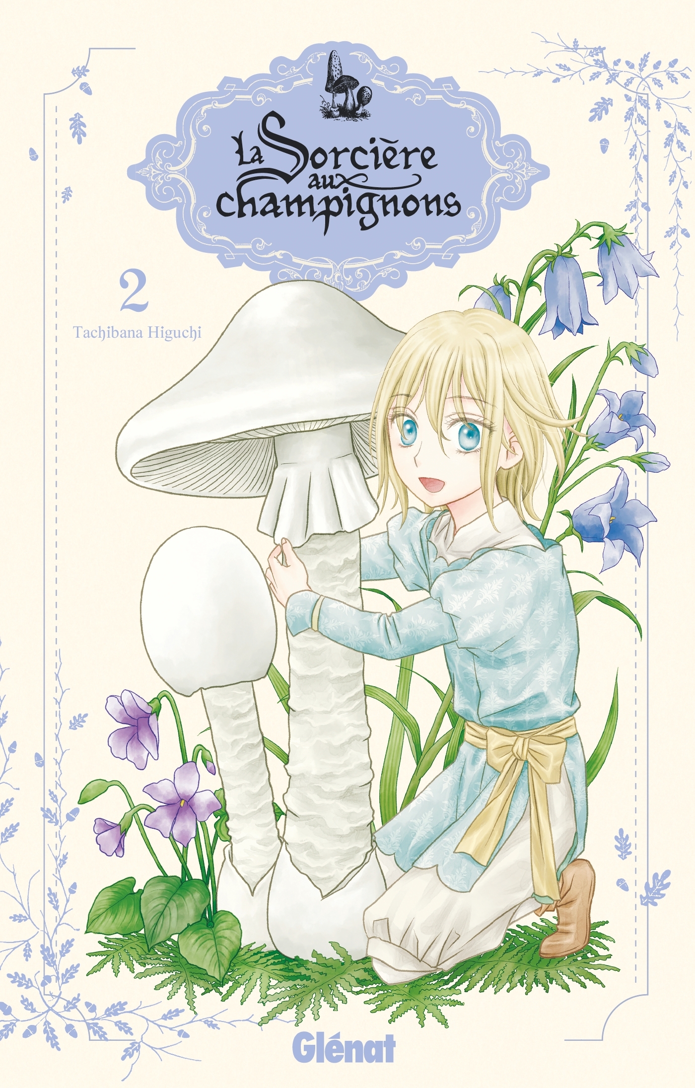 LA SORCIERE AUX CHAMPIGNONS - T02 - Tachibana Higuchi - GLENAT