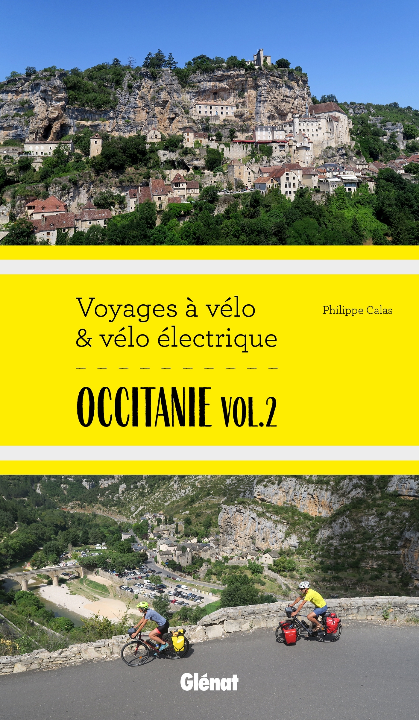 OCCITANIE VOL.2 VOYAGES A VELO ET VELO ELECTRIQUE - ITINERAIRES DE 2 A 6 JOURS : GARD, HERAULT, LOZE - Philippe Calas - GLENAT