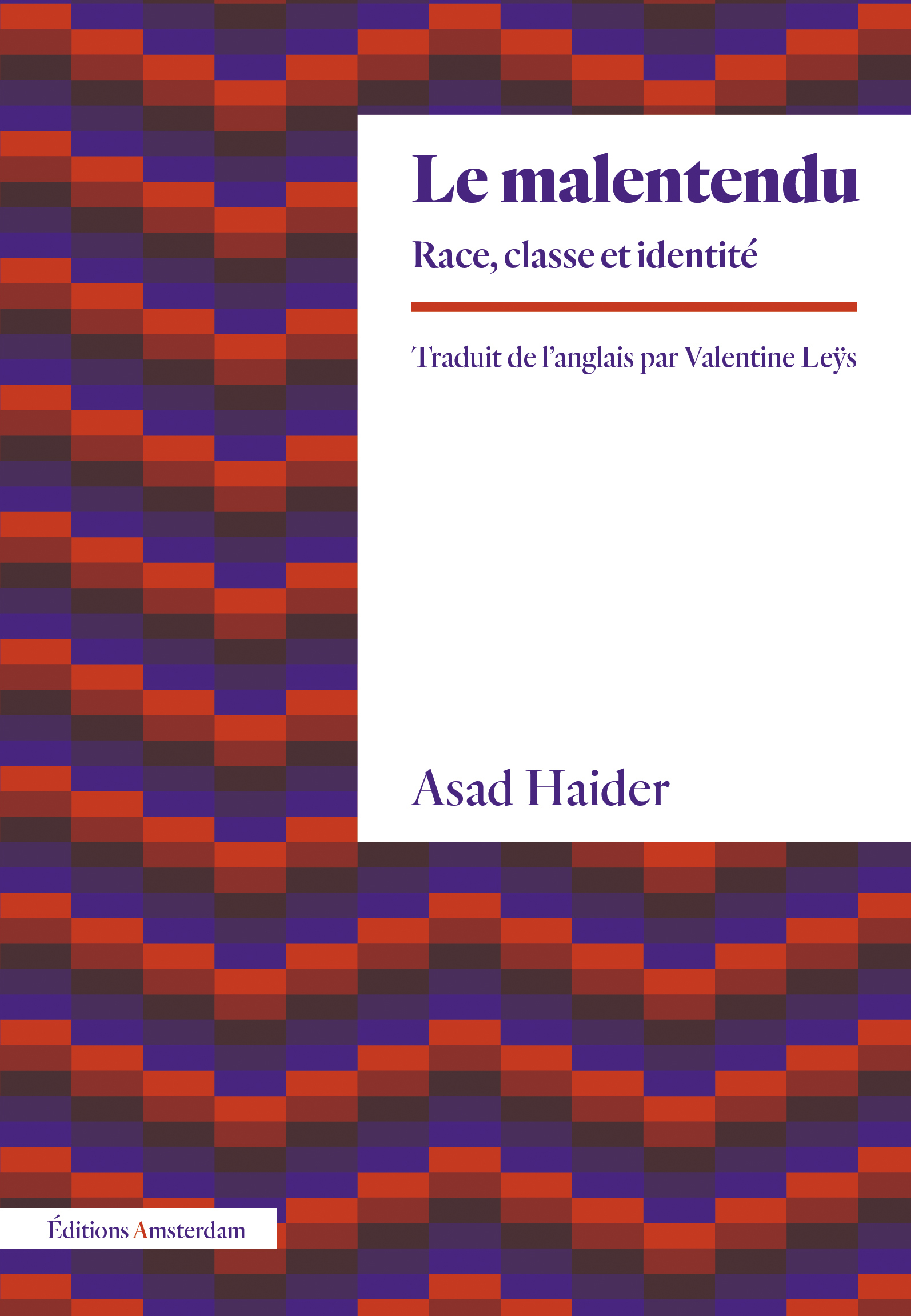 LE MALENTENDU - RACE, CLASSE ET IDENTITE - Asad Haider - AMSTERDAM