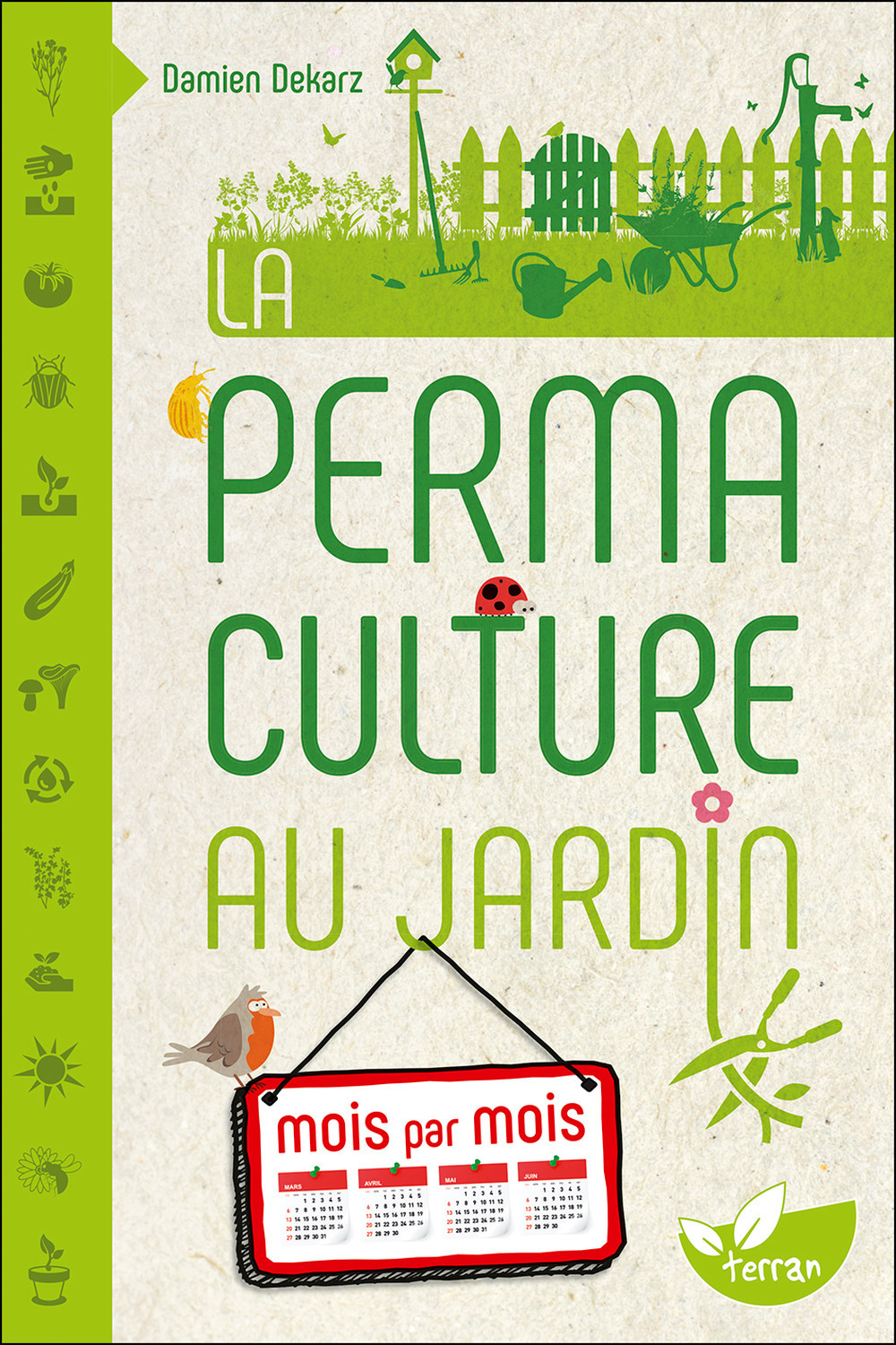 LA PERMACULTURE AU JARDIN MOIS PAR MOIS - Damien Dekarz - DE TERRAN