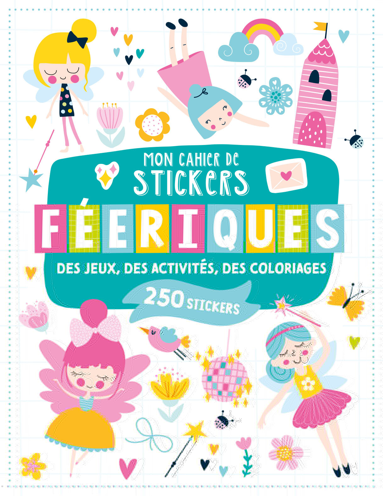 MON CAHIER DE STICKERS - PERSONNAGES FEERIQUES -  Atelier Cloro - 1 2 3 SOLEIL