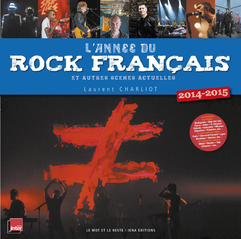 ANNEE DU ROCK FRANCAIS 2014-2015 (L-) - Laurent Charliot - MOT ET LE RESTE