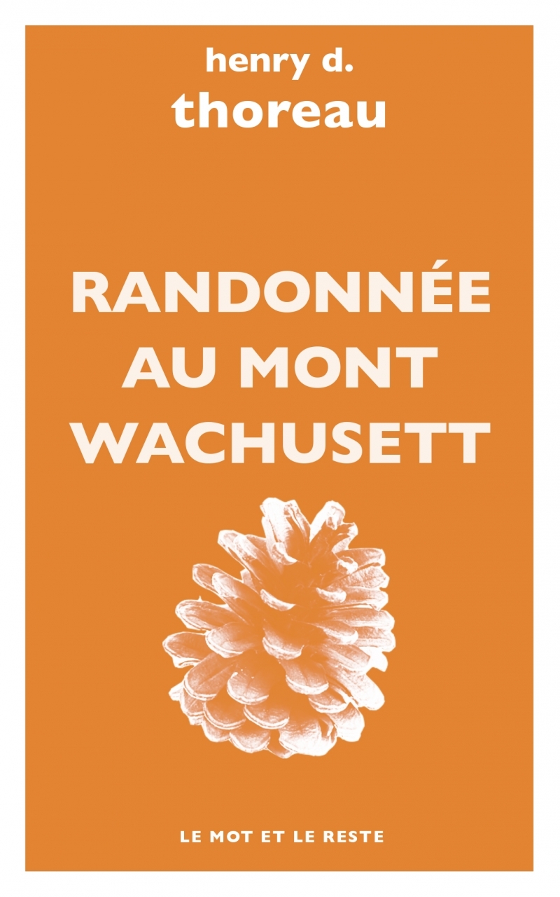 RANDONNEE AU MONT WACHUSETT - Henry D. THOREAU - MOT ET LE RESTE