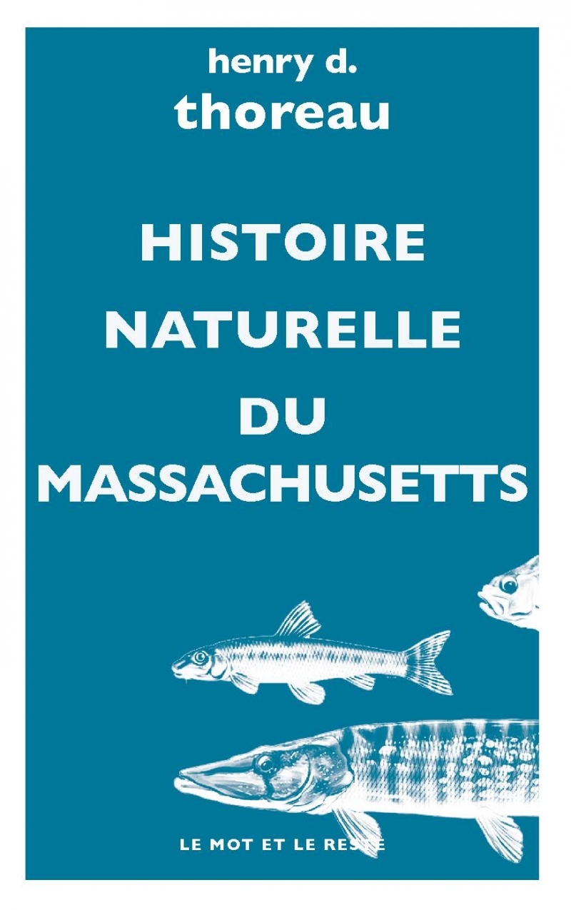 HISTOIRE NATURELLE DU MASSACHUSETTS - Henry D. THOREAU - MOT ET LE RESTE