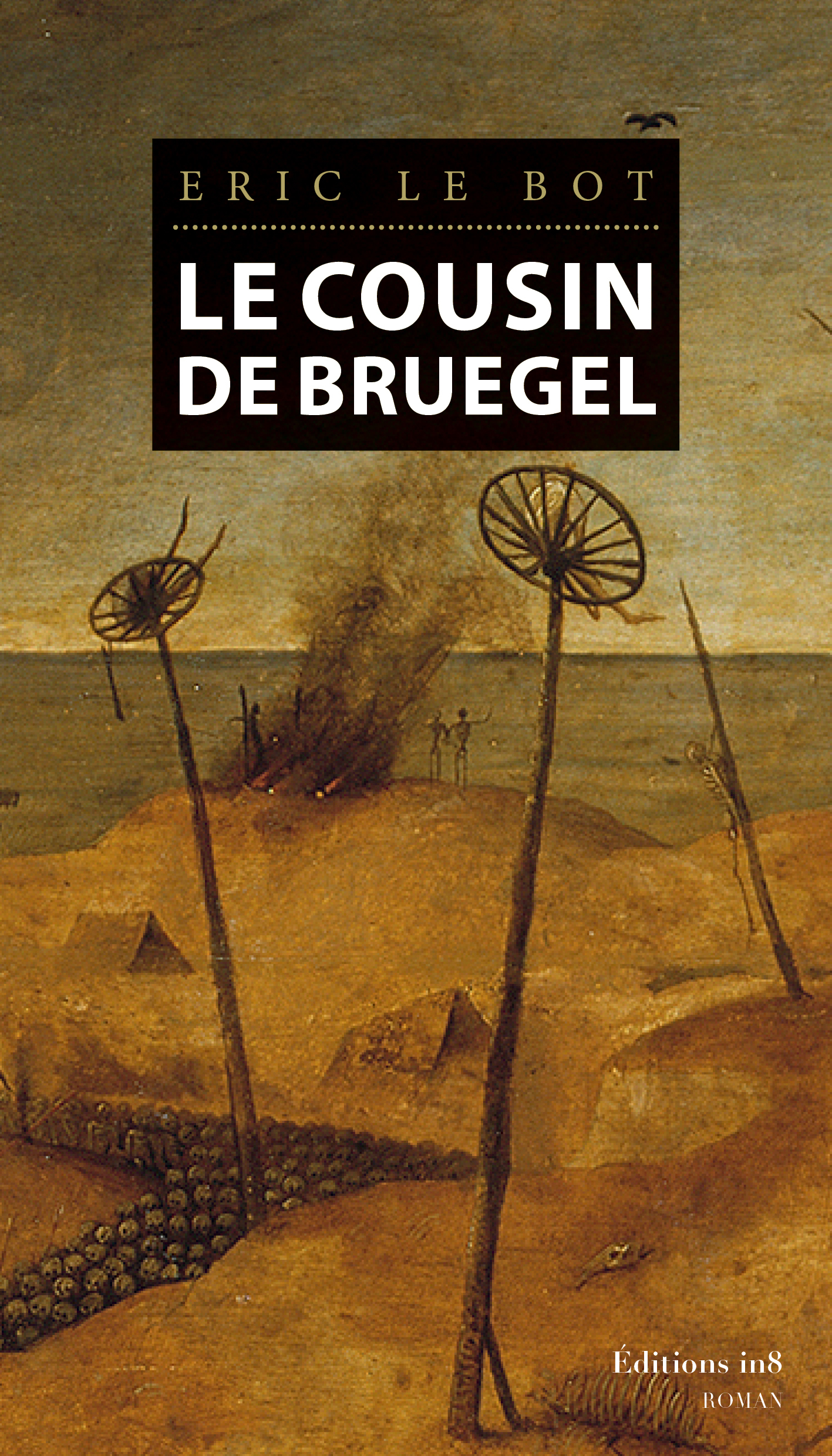 LE COUSIN DE BRUEGEL -  LE BOT ERIC - ATELIER IN8