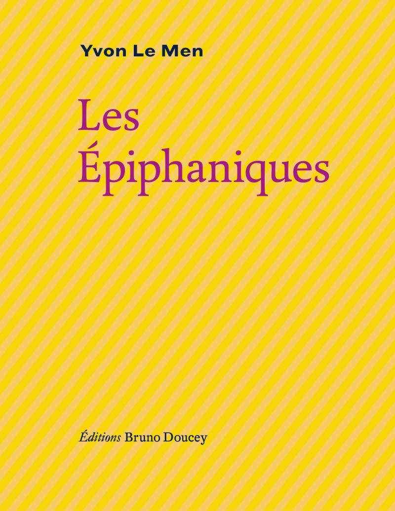 LES EPIPHANIQUES - Yvon Le Men - BRUNO DOUCEY