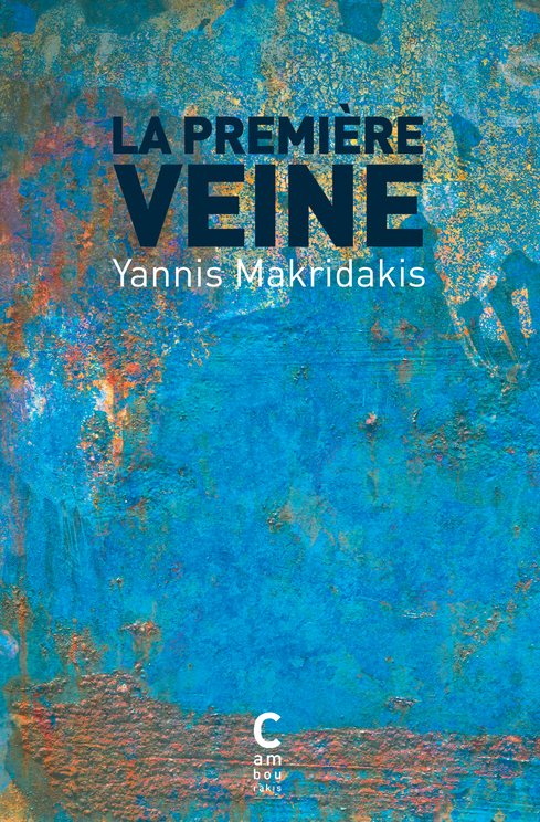 LA PREMIERE VEINE - Yannis Makridakis - CAMBOURAKIS