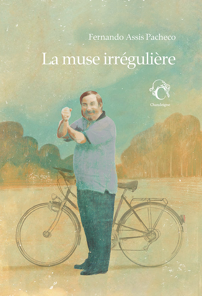 LA MUSE IRREGULIERE -  ASSIS PACHECO - CHANDEIGNE